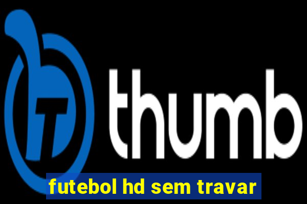 futebol hd sem travar